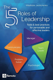 The 5 Roles of Leadership: Tools & best practices for personable and effective leaders Paperback
